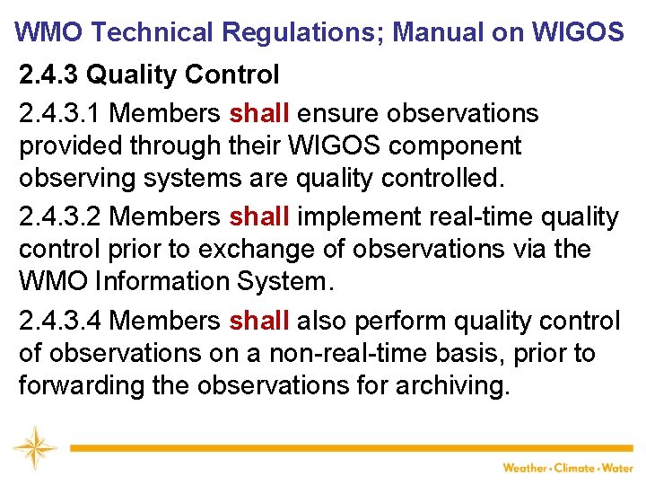 WMO Technical Regulations; Manual on WIGOS 2. 4. 3 Quality Control 2. 4. 3.