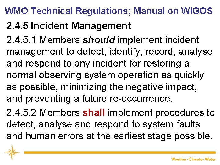 WMO Technical Regulations; Manual on WIGOS 2. 4. 5 Incident Management 2. 4. 5.