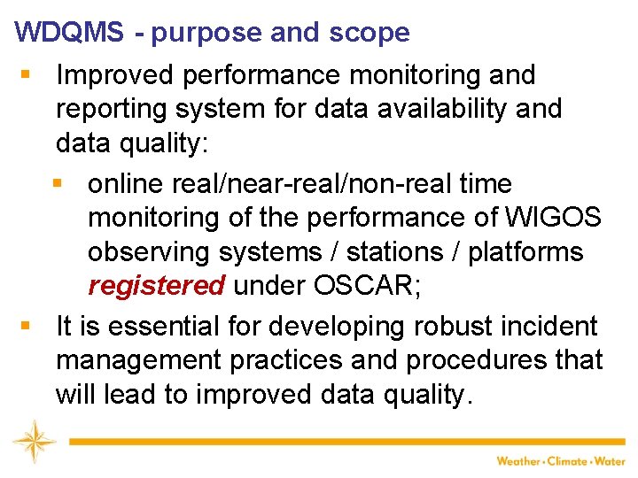 WDQMS - purpose and scope § Improved performance monitoring and reporting system for data