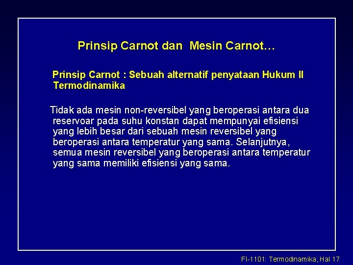 Prinsip Carnot dan Mesin Carnot… Prinsip Carnot : Sebuah alternatif penyataan Hukum II Termodinamika