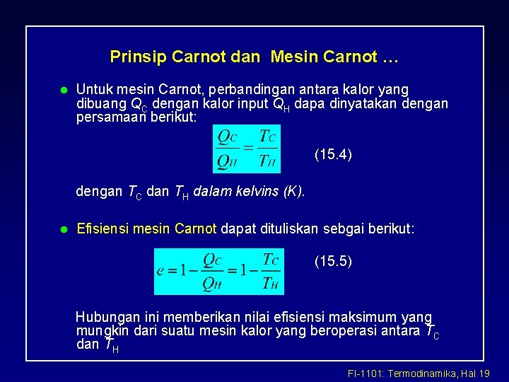 Prinsip Carnot dan Mesin Carnot … l Untuk mesin Carnot, perbandingan antara kalor yang