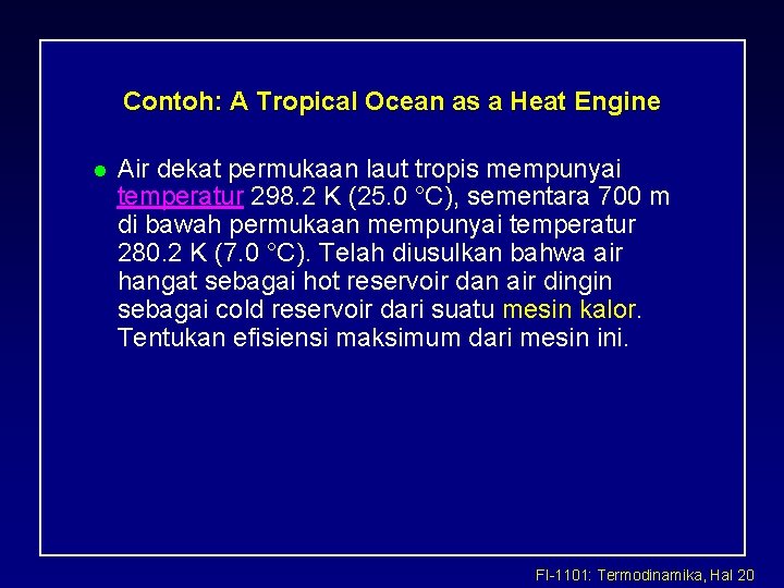 Contoh: A Tropical Ocean as a Heat Engine l Air dekat permukaan laut tropis Contoh: A Tropical Ocean as a Heat Engine l Air dekat permukaan laut tropis