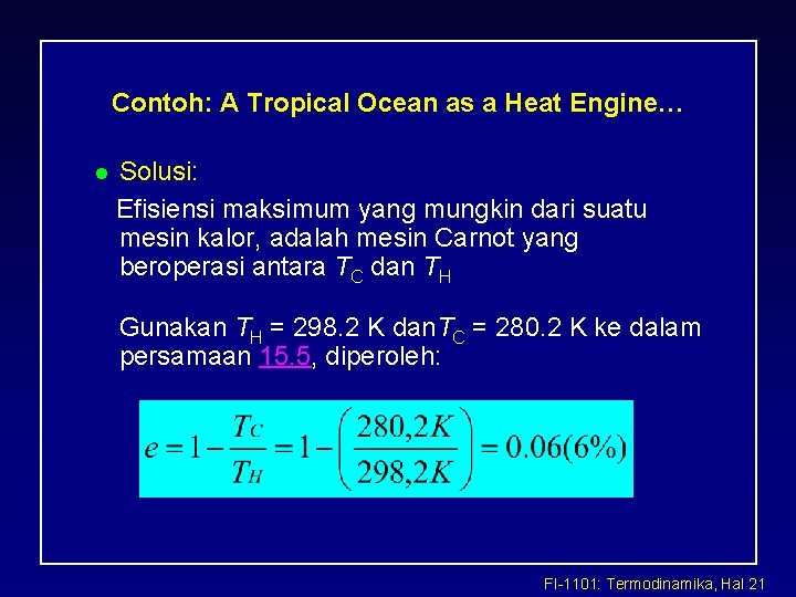 Contoh: A Tropical Ocean as a Heat Engine… Solusi: Efisiensi maksimum yang mungkin dari