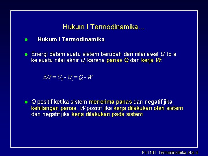 Hukum I Termodinamika… l Hukum I Termodinamika l Energi dalam suatu sistem berubah dari