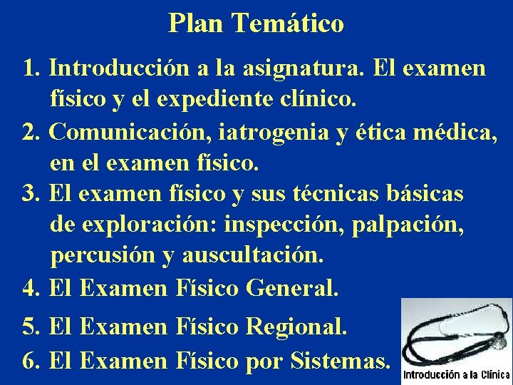 Plan Temático 1. Introducción a la asignatura. El examen físico y el expediente clínico.