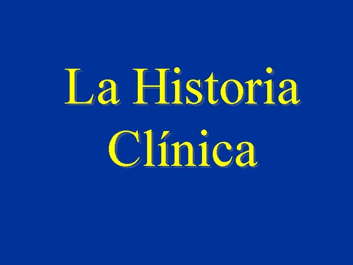 La Historia Clínica 