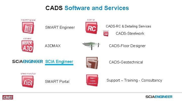 CADS Software and Services SMART Engineer CADS-RC & Detailing Services CADS-Steelwork A 3 DMAX