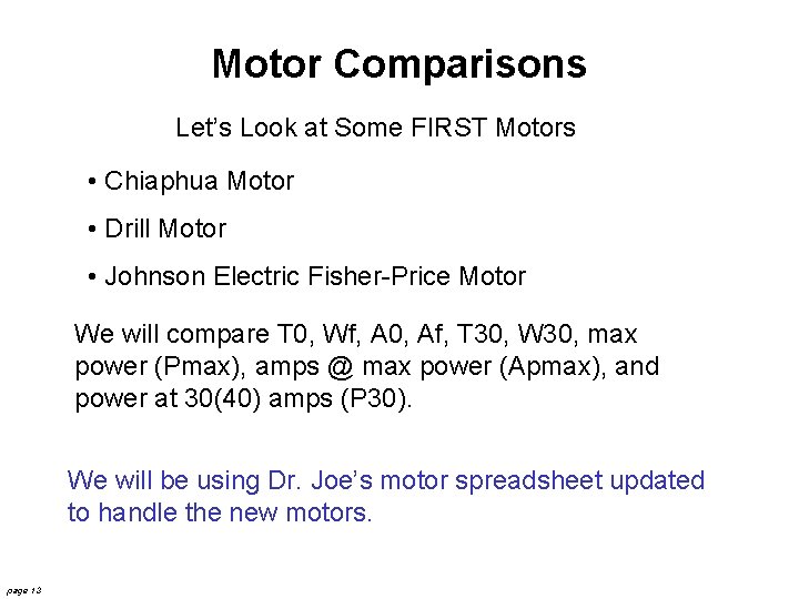 Motor Comparisons Let’s Look at Some FIRST Motors • Chiaphua Motor • Drill Motor