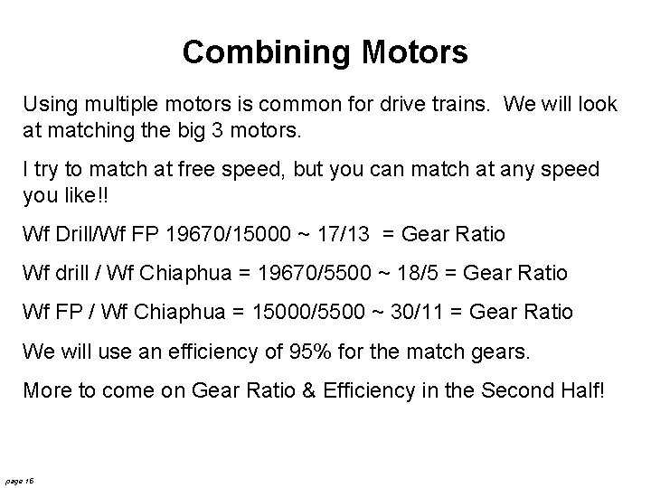 Combining Motors Using multiple motors is common for drive trains. We will look at