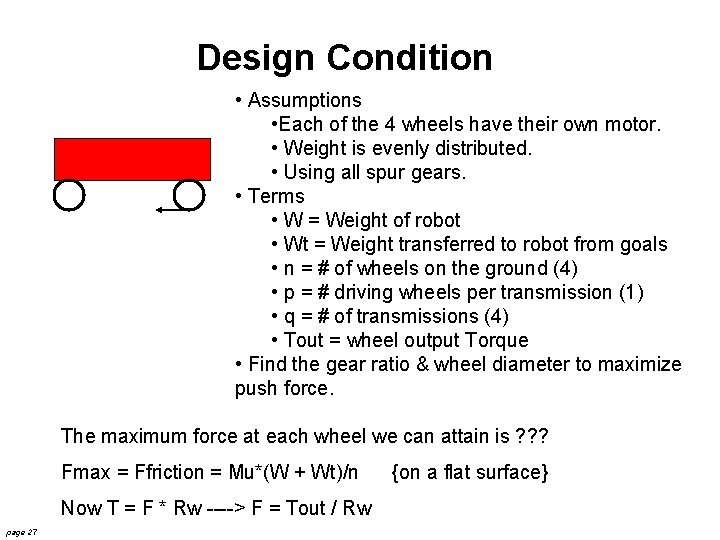 Design Condition • Assumptions • Each of the 4 wheels have their own motor.