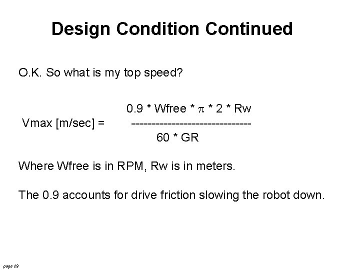 Design Condition Continued O. K. So what is my top speed? Vmax [m/sec] =