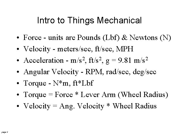Intro to Things Mechanical • • page 4 Force - units are Pounds (Lbf)