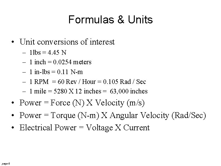 Formulas & Units • Unit conversions of interest – – – 1 lbs =