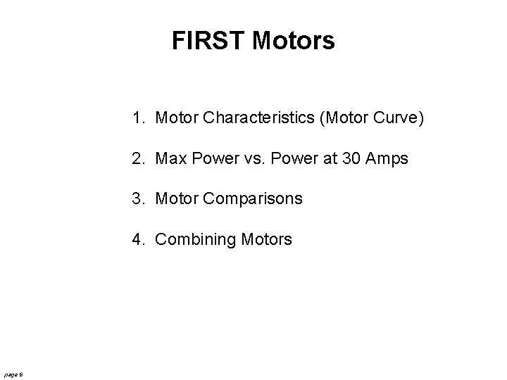 FIRST Motors 1. Motor Characteristics (Motor Curve) 2. Max Power vs. Power at 30