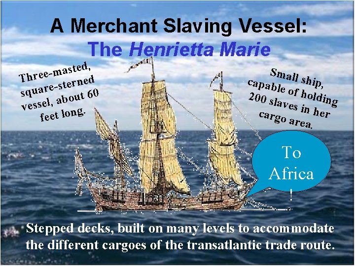 A Merchant Slaving Vessel: The Henrietta Marie , d e t s a m