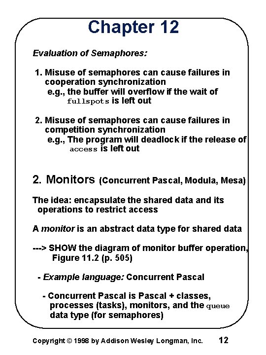 Chapter 12 Evaluation of Semaphores: 1. Misuse of semaphores can cause failures in cooperation