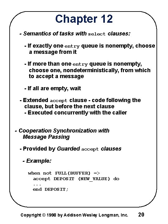 Chapter 12 - Semantics of tasks with select clauses: - If exactly one entry