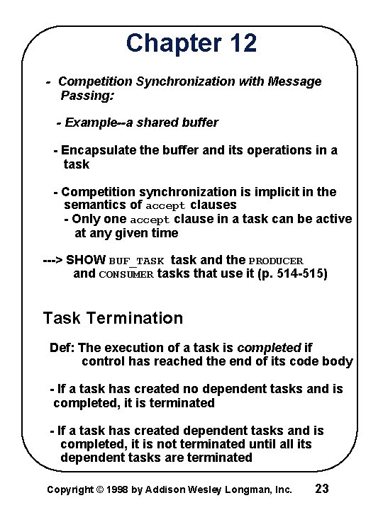 Chapter 12 - Competition Synchronization with Message Passing: - Example--a shared buffer - Encapsulate