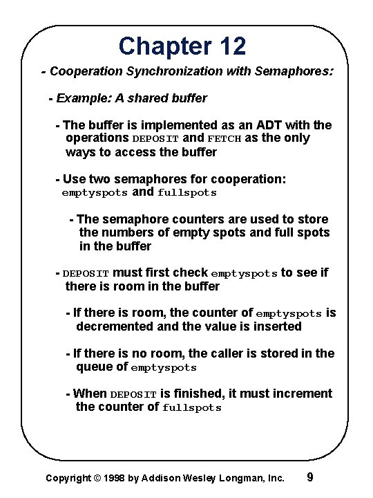 Chapter 12 - Cooperation Synchronization with Semaphores: - Example: A shared buffer - The