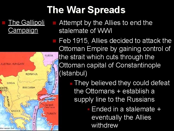 The War Spreads n The Gallipoli Campaign n n Attempt by the Allies to