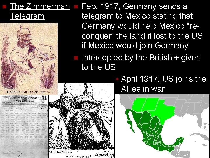 n The Zimmerman Telegram n n Feb. 1917, Germany sends a telegram to Mexico