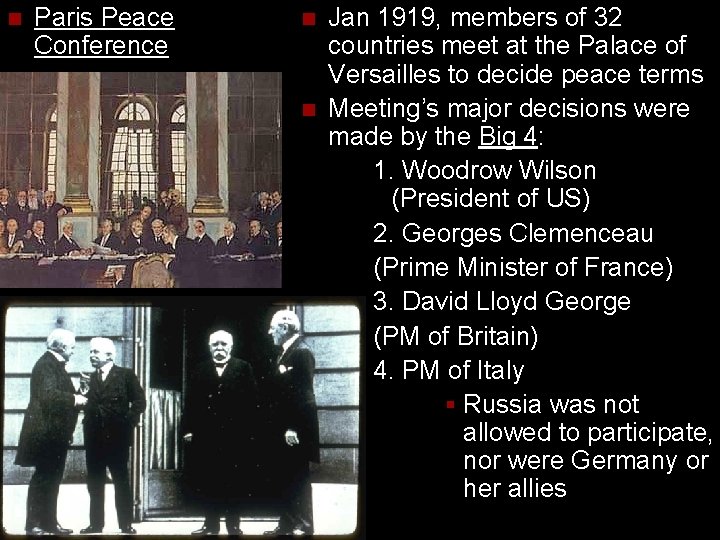 n Paris Peace Conference n n Jan 1919, members of 32 countries meet at