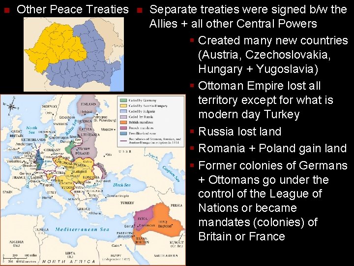 n Other Peace Treaties n Separate treaties were signed b/w the Allies + all