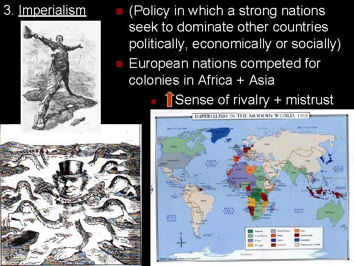 3. Imperialism n n (Policy in which a strong nations seek to dominate other