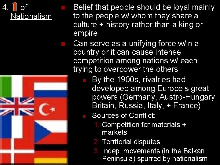 4. of Nationalism n n Belief that people should be loyal mainly to the