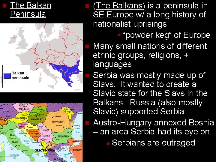 n The Balkan Peninsula n n (The Balkans) is a peninsula in SE Europe