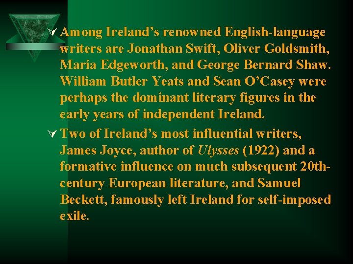 Ú Among Ireland’s renowned English-language writers are Jonathan Swift, Oliver Goldsmith, Maria Edgeworth, and