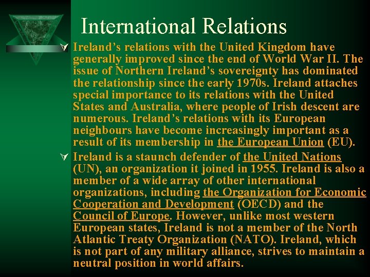 International Relations Ú Ireland’s relations with the United Kingdom have generally improved since the