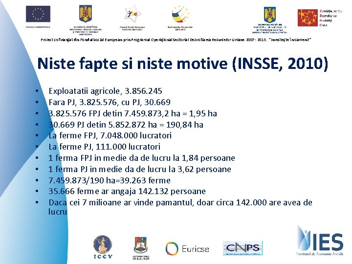 Proiect cofinanţat din Fondul Social European prin Programul Operaţional Sectorial Dezvoltarea Resurselor Umane 2007