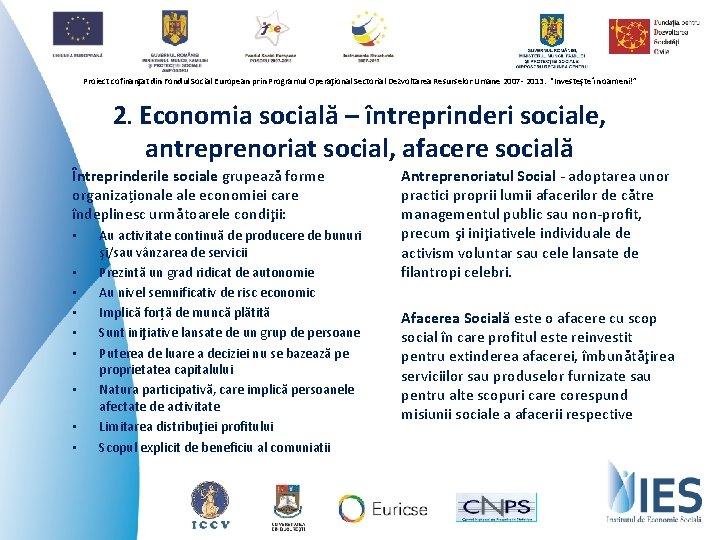 Proiect cofinanţat din Fondul Social European prin Programul Operaţional Sectorial Dezvoltarea Resurselor Umane 2007