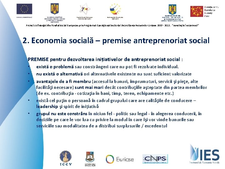 Proiect cofinanţat din Fondul Social European prin Programul Operaţional Sectorial Dezvoltarea Resurselor Umane 2007