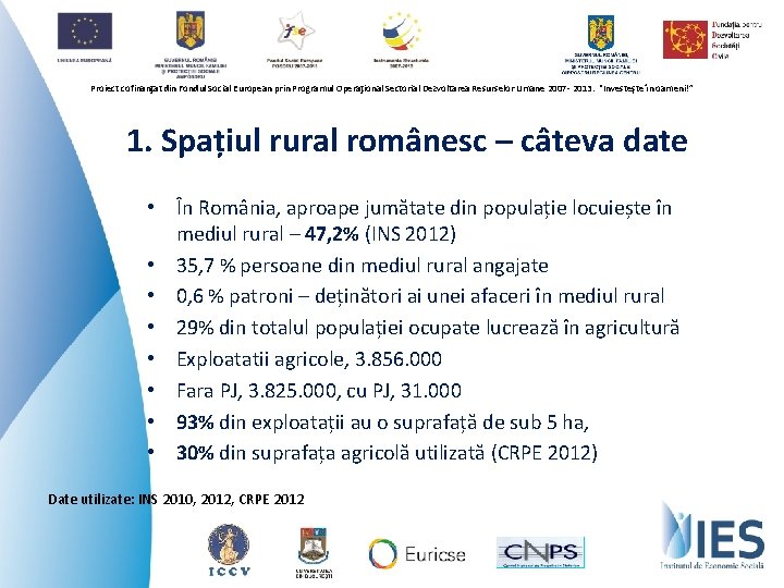 Proiect cofinanţat din Fondul Social European prin Programul Operaţional Sectorial Dezvoltarea Resurselor Umane 2007