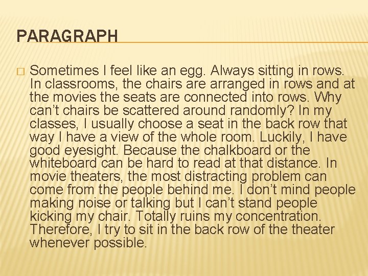 PARAGRAPH � Sometimes I feel like an egg. Always sitting in rows. In classrooms,