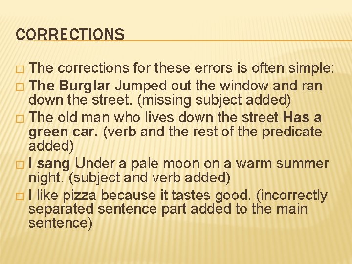 CORRECTIONS � The corrections for these errors is often simple: � The Burglar Jumped
