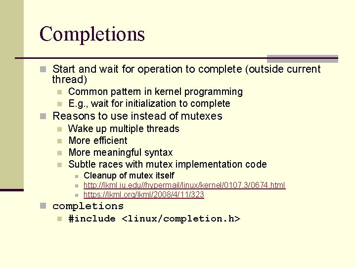 Completions n Start and wait for operation to complete (outside current thread) n n