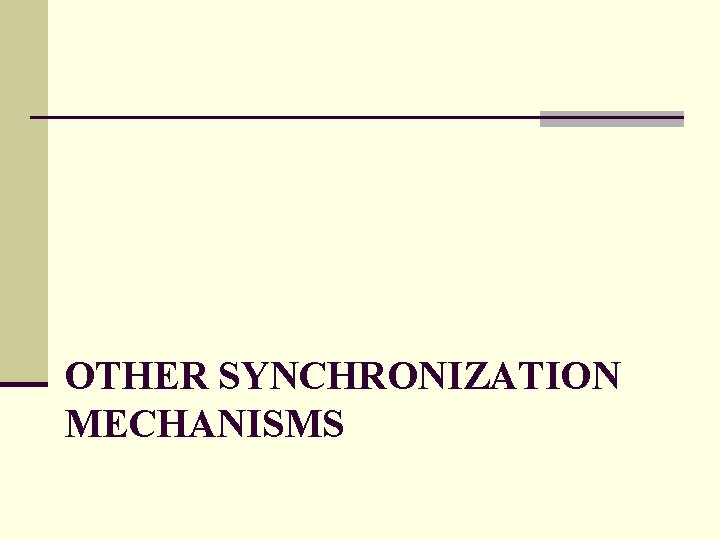 OTHER SYNCHRONIZATION MECHANISMS 