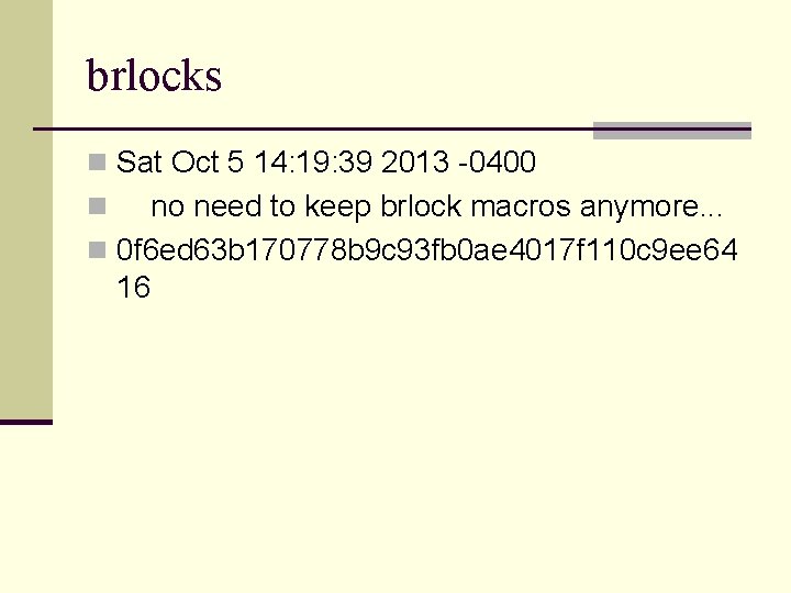 brlocks n Sat Oct 5 14: 19: 39 2013 -0400 no need to keep