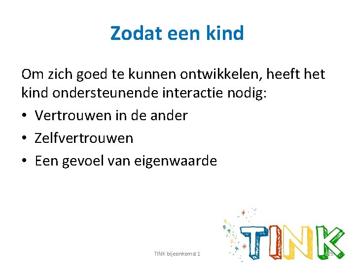 Zodat een kind Om zich goed te kunnen ontwikkelen, heeft het kind ondersteunende interactie