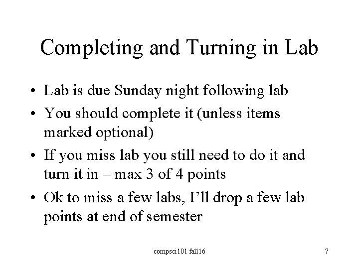Completing and Turning in Lab • Lab is due Sunday night following lab •
