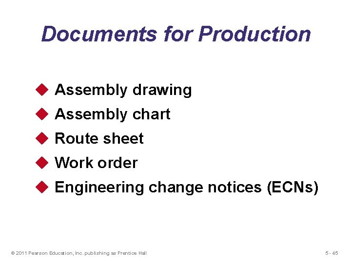 Documents for Production u Assembly drawing u Assembly chart u Route sheet u Work