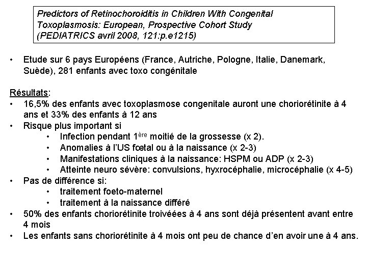 Predictors of Retinochoroiditis in Children With Congenital Toxoplasmosis: European, Prospective Cohort Study (PEDIATRICS avril Predictors of Retinochoroiditis in Children With Congenital Toxoplasmosis: European, Prospective Cohort Study (PEDIATRICS avril