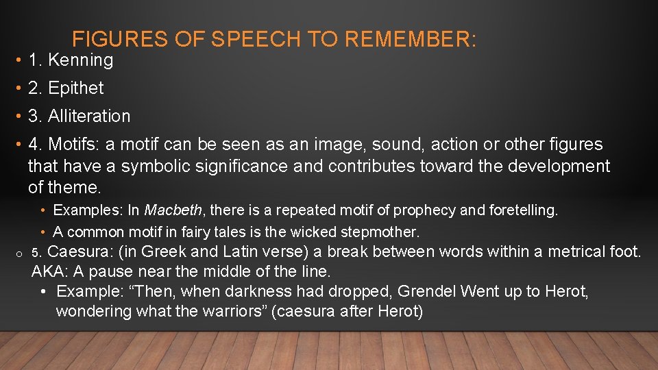 FIGURES OF SPEECH TO REMEMBER: • 1. Kenning • 2. Epithet • 3. Alliteration