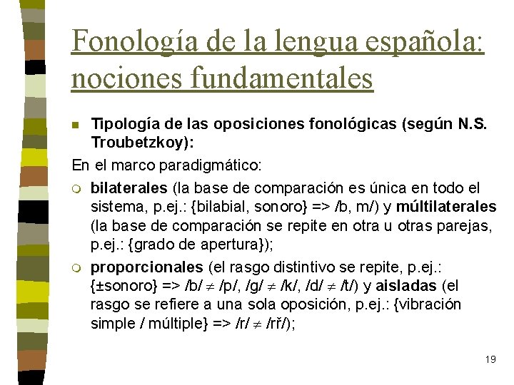 Fonología de la lengua española: nociones fundamentales Tipología de las oposiciones fonológicas (según N.