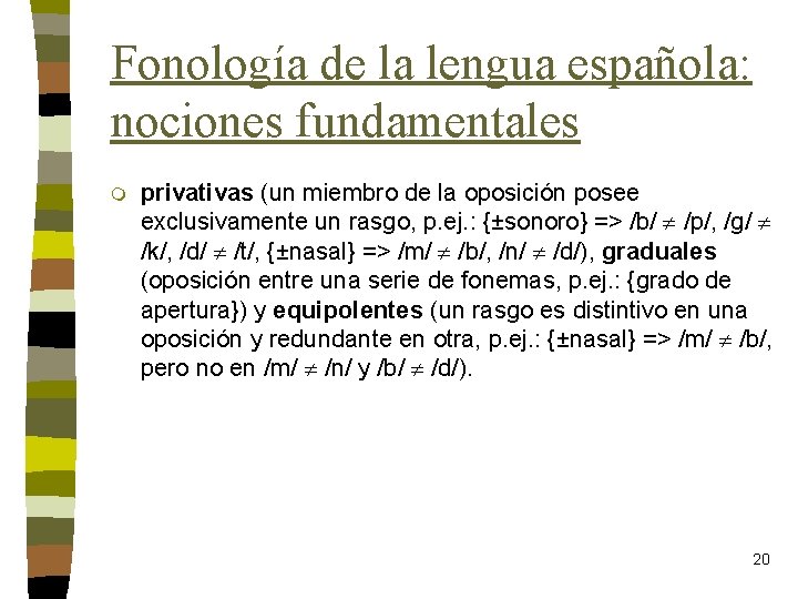 Fonología de la lengua española: nociones fundamentales m privativas (un miembro de la oposición