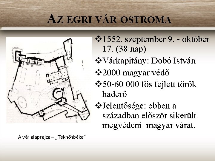 AZ EGRI VÁR OSTROMA v 1552. szeptember 9. - október 17. (38 nap) v.