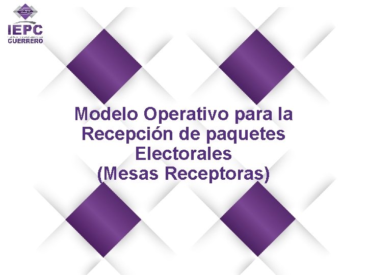 Modelo Operativo para la Recepción de paquetes Electorales (Mesas Receptoras) 